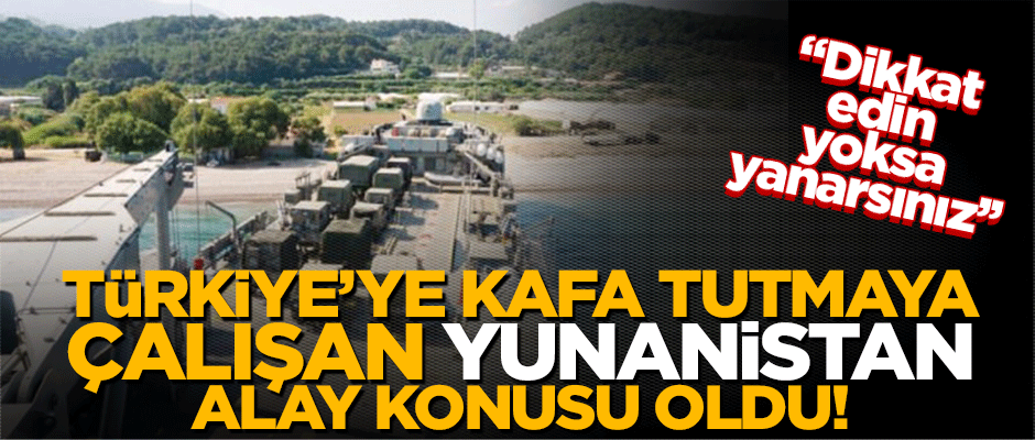 Türkiye'ye kafa tutmaya çalışan Yunanistan alay konusu oldu!