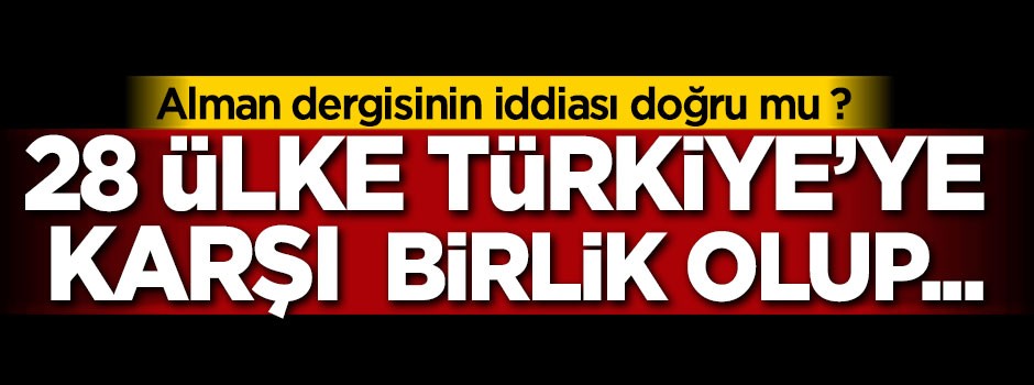 Alman dergisinden Türkiye iddiası