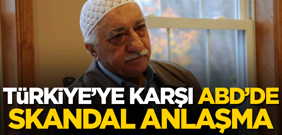 Türkiye'ye karşı ABD'de skandal anlaşma