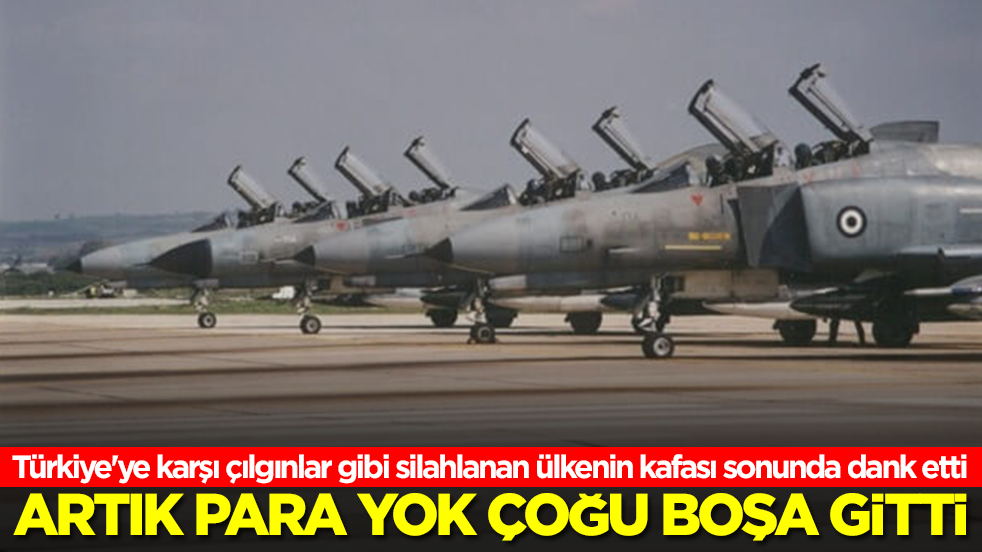 Türkiye'ye karşı çılgınlar gibi silahlanan ülkenin kafası sonunda dank etti: Artık para yok çoğu boşa gitti