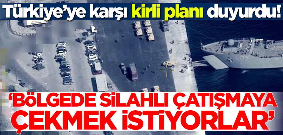 Türkiye'ye karşı kirli plan! 'Bölgede silahlı çatışmaya çekmek istiyorlar'