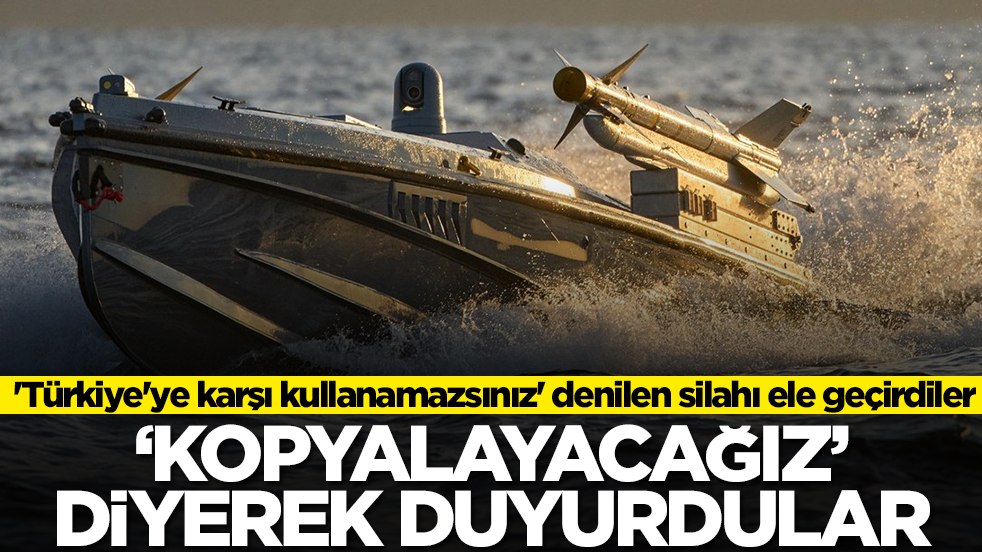 'Türkiye'ye karşı kullanamazsınız' denilen silahı ele geçirdiler: 'Kopyalayacağız' diyerek duyurdular