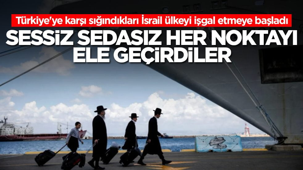 Türkiye'ye karşı sığındıkları İsrail ülkeyi işgal etmeye başladı: Sessiz sedasız her noktayı ele geçirdiler