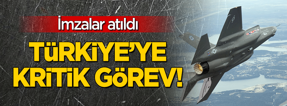 Türkiye'ye kritik görev! İmzalar atıldı!