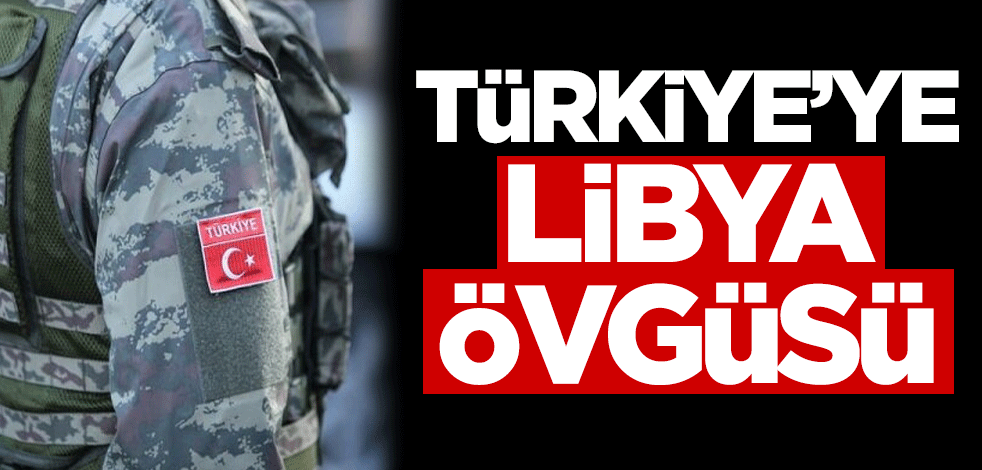 Türkiye'ye Libya övgüsü