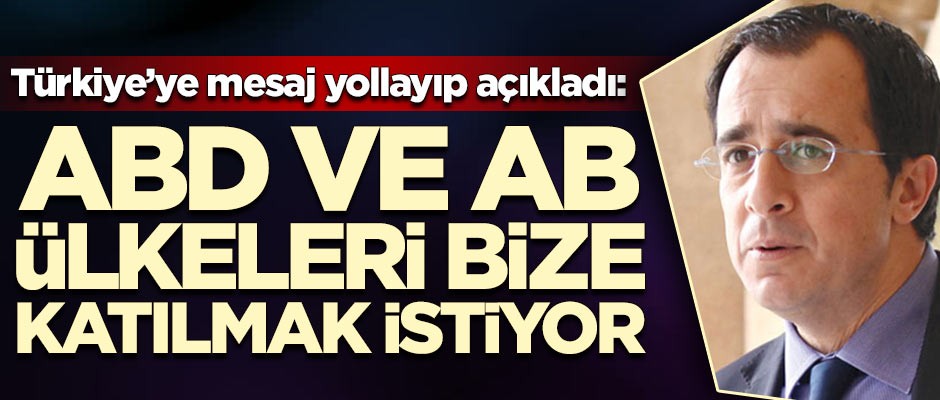 Türkiye'ye mesaj yollayıp açıkladı: ABD ve AB ülkeleri bize katılmak istiyor