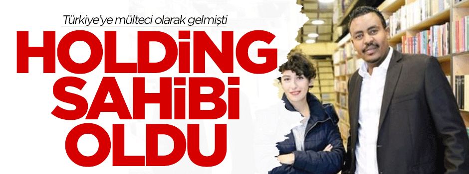 Türkiye'ye mülteci olarak geldi, holding sahibi oldu