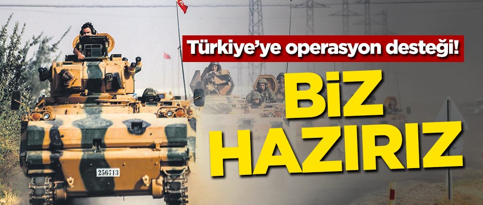 Türkiye'ye operasyon desteği: Biz hazırız