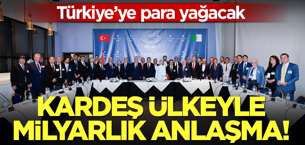 Türkiye'ye para yağacak! Kardeş ülkeyle milyarlık anlaşma