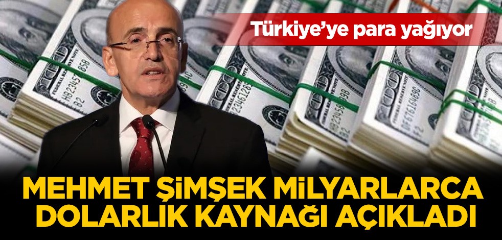Türkiye’ye para yağıyor! Mehmet Şimşek milyarlarca dolarlık kaynağı açıkladı