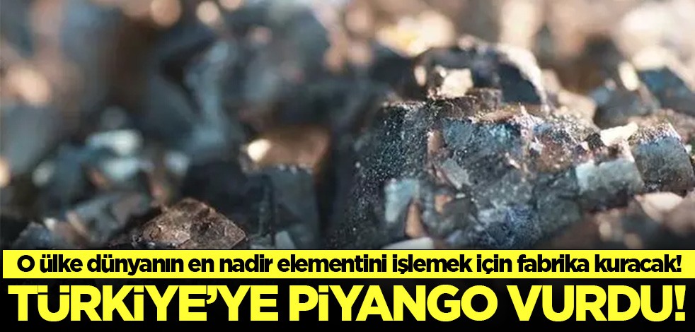 Türkiye'ye piyango vurdu! O ülke dünyanın en nadir elementini işlemek için fabrika kuracak!