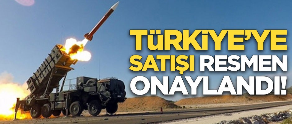 Türkiye'ye satışı resmen onayladı
