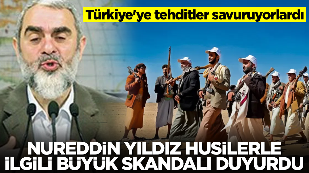 Türkiye'ye tehditler savuruyorlardı: Nureddin Yıldız'dan Husiler'le ilgili büyük skandalı duyurdu