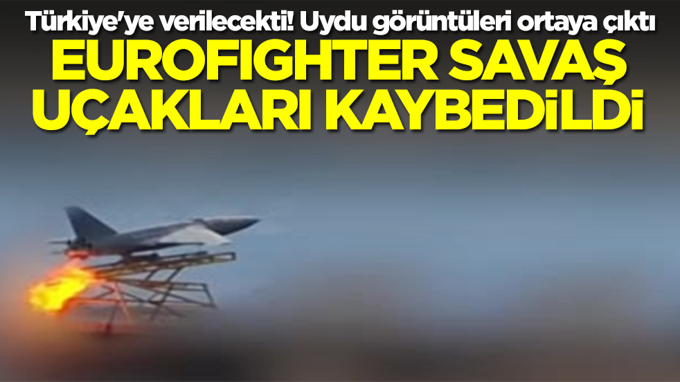 Türkiye'ye verilecekti! Uydu görüntüleri ortaya çıktı, Eurofighter savaş uçakları kaybedildi