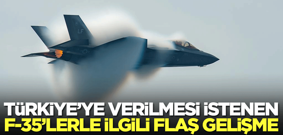 Türkiye'ye verilmesi istenen F-35'lerle ilgili flaş gelişme! Bakan tepki gösterdi