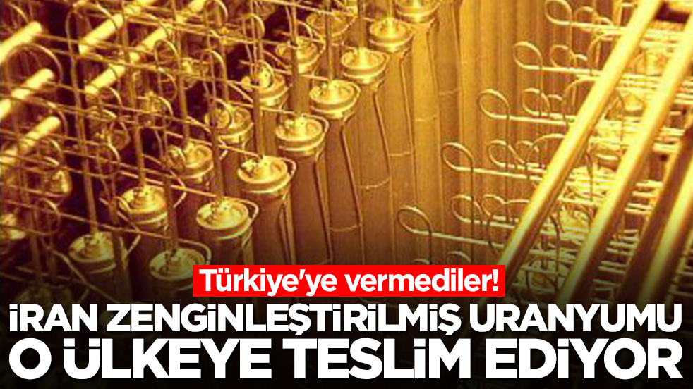 Türkiye'ye vermediler: İran zenginleştirilmiş uranyum o ülkeye teslim ediyor