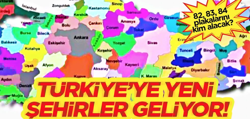 Türkiye’ye yeni şehirler geliyor! Türkiye’de il olmaya aday: 82, 83, 84 plakayı alacak ilçeler belli oldu