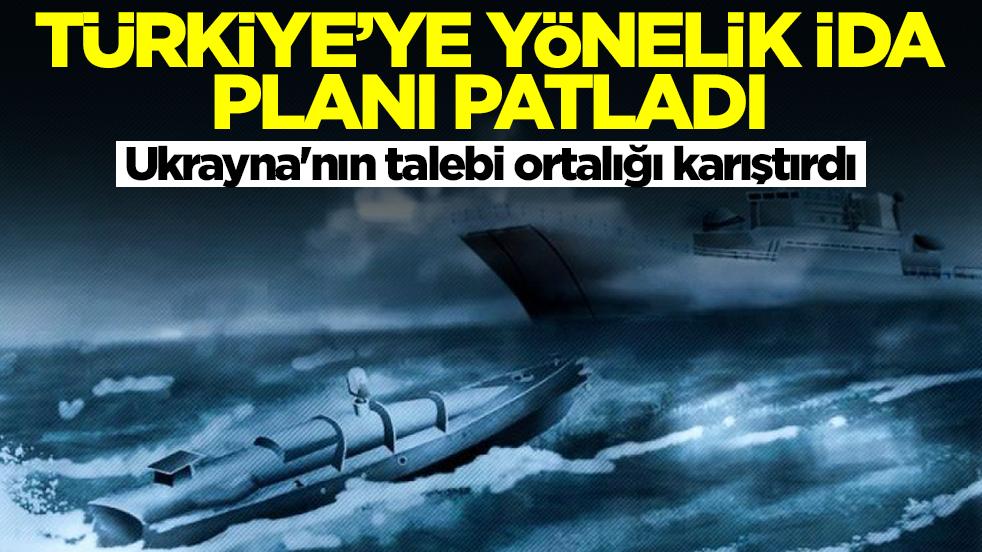 Türkiye’ye yönelik İDA planı patladı: Ukrayna'nın talebi ortalığı karıştırdı