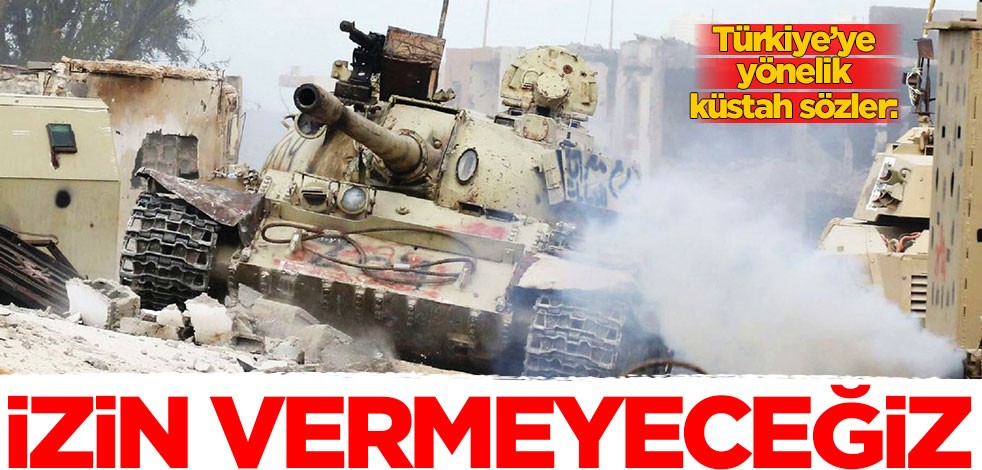 Türkiye’ye yönelik küstah sözler: İzin vermeyeceğiz