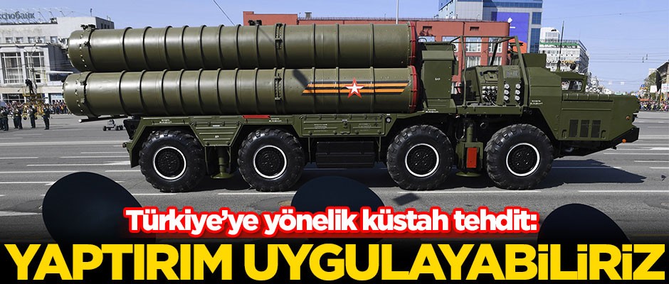Türkiye'ye yönelik küstah tehdit: Yaptırım uygulayabiliriz