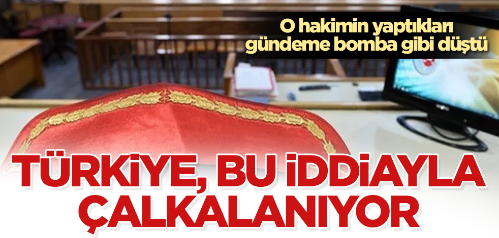 Türkiye'yi ayağa kaldıran iddia! Böyle hakim olmaz olsun