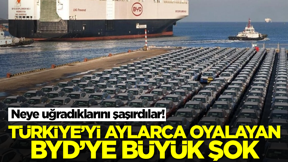 Türkiye'yi aylarca oyalayan BYD'ye büyük şok: Neye uğradıklarını şaşırdılar