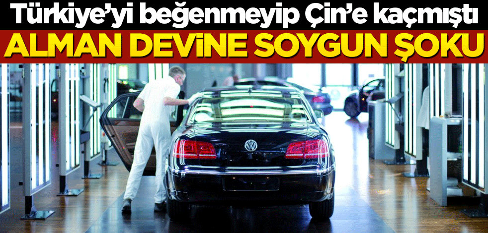 Türkiye’yi beğenmeyip Çin’e kaçmıştı! Alman devine soygun şoku