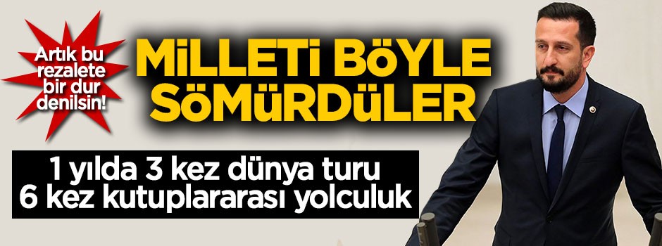 CHP'li vekil milleti böyle sömürdü