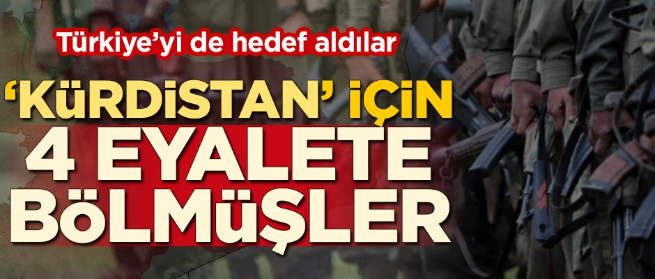 Türkiye'yi de hedef aldılar! 'Bağımsız Kürdistan' için 4 eyalete bölmüşler