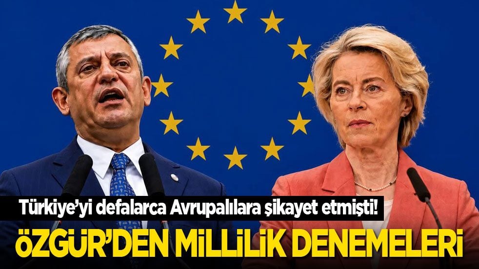 Türkiye’yi defalarca Avrupalılara şikayet etti! Özgür'den şimdi de millilik denemeleri