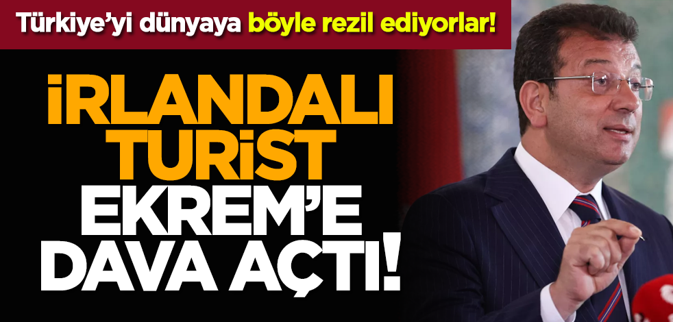 Türkiye’yi dünyaya böyle rezil ediyorlar! İrlandalı turist Ekrem’e dava açtı!