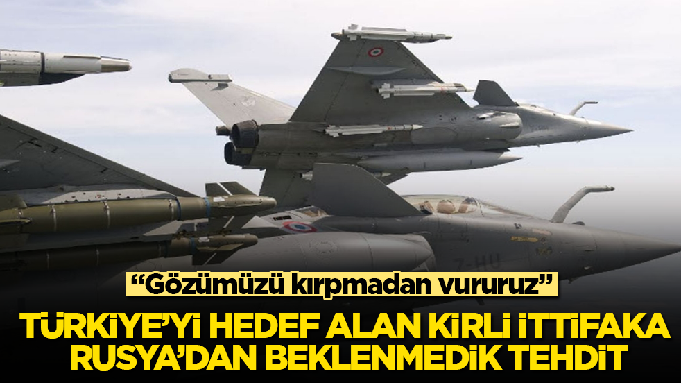 Türkiye’yi hedef alan kirli ittifaka Rusya’dan beklenmedik tehdit: Gözümüzü kırpmadan vururuz