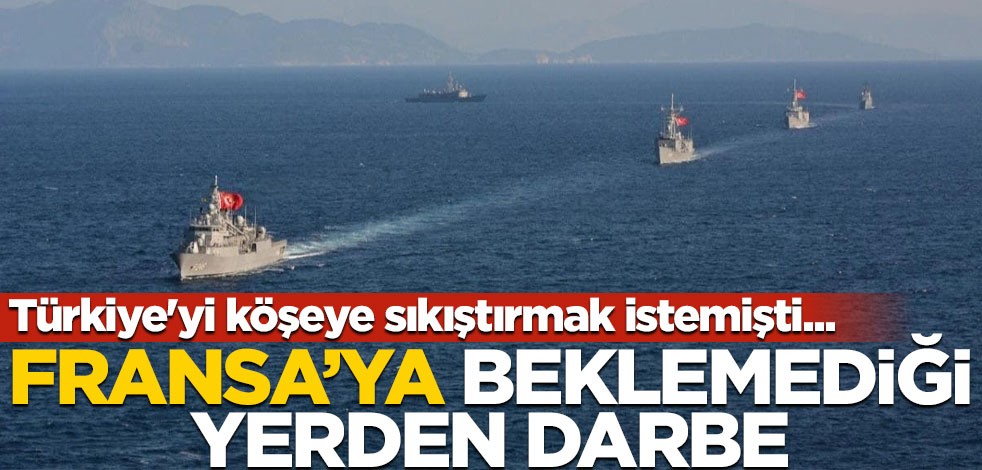 Türkiye'yi köşeye sıkıştırmak istemişti... Fransa'ya beklemediği yerden darbe!