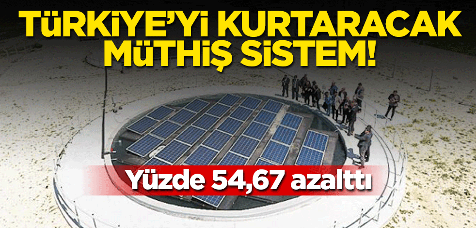 Türkiye'yi kurtaracak müthiş sistem! Yüzde 54,67 azalttı