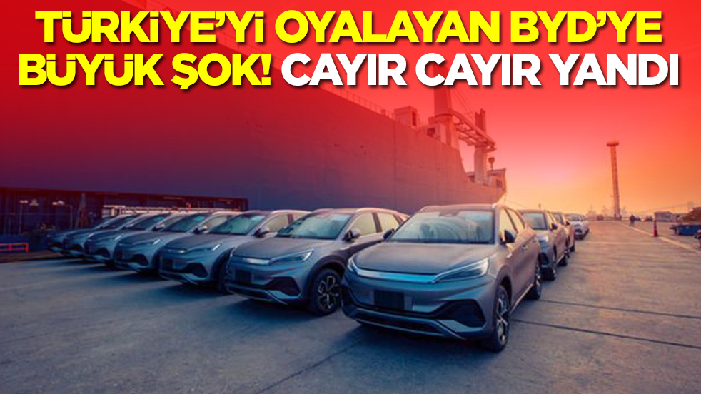 Türkiye'yi oyalayan BYD'ye büyük şok! Cayır cayır yandı