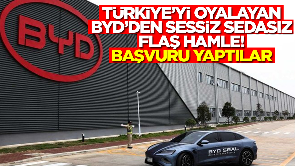 Türkiye'yi oyalayan Çinli BYD'den sessiz sedasız flaş hamle: Başvuru yaptılar