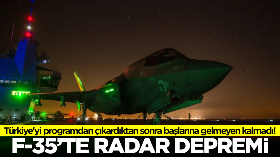 Türkiye'yi programdan çıkardıktan sonra başlarına gelmeyen kalmadı! F-35'te radar depremi