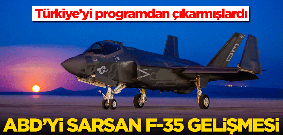 Türkiye’yi programdan çıkarmışlardı! ABD'yi sarsan F-35 gelişmesi