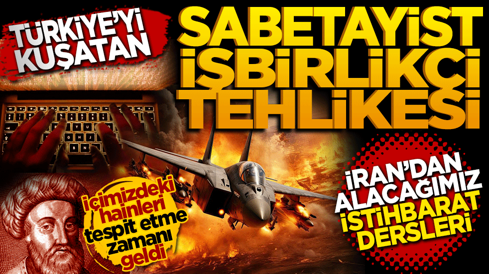 Türkiye’yi saran Sabatayist işbirlikçi tehlikesi! İran’dan Türkiye’ye İstihbarat dersleri