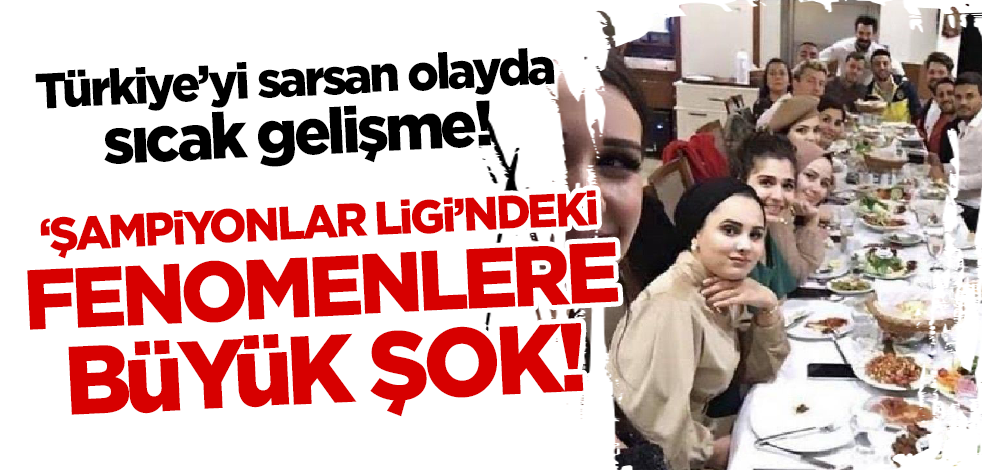 Türkiye'yi sarsan 'Şampiyonlar Ligi'nde sıcak gelişme! Fenomenlere şok!