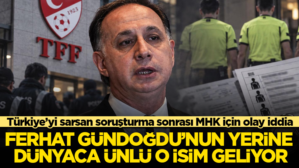 Türkiye’yi sarsan soruşturma sonrası MHK için olay iddia! Ferhat Gündoğdu’nun yerine dünyaca ünlü o isim geliyor