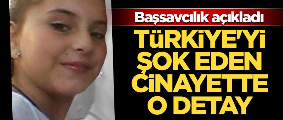 Türkiye'yi şok eden cinayette o detayı başsavcılık açıkladı