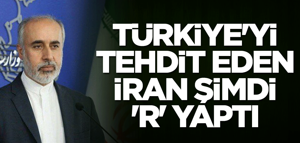Türkiye'yi 'sonuçları ağır olur' diyerek tehdit eden İran şimdi 'R' yaptı