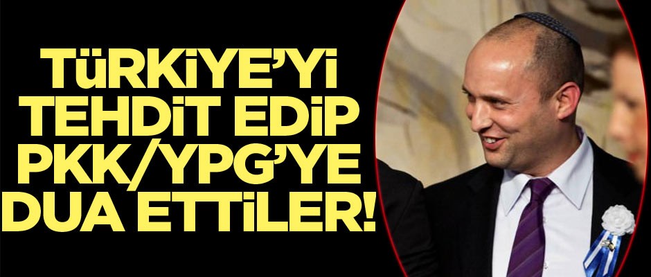 Türkiye'yi tehdit edip, PKK/YPG'ye dua ettiler