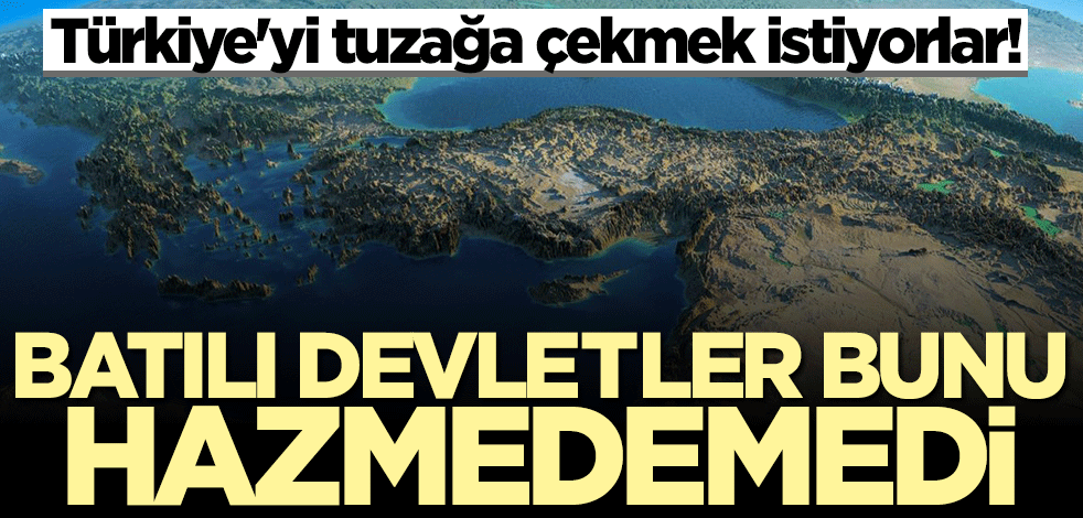Türkiye'yi tuzağa çekmek istiyorlar! Batılı devletler bunu hazmedemedi