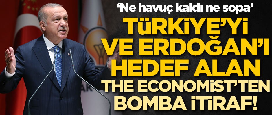 Türkiye'yi ve Erdoğan'ı hedef alan The Economist'ten bomba itiraf: Ne havuç kaldı ne sopa