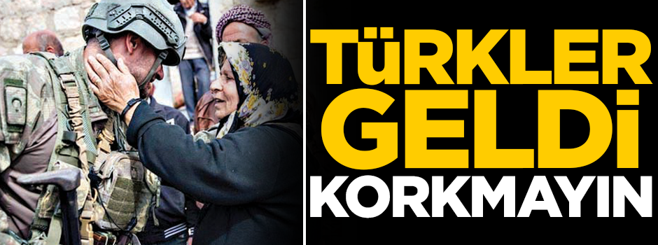 Türkler geldi, korkmayın
