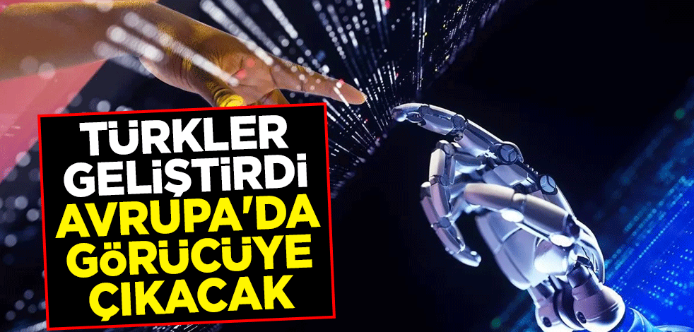 Türkler geliştirdi, Avrupa'da görücüye çıkacak