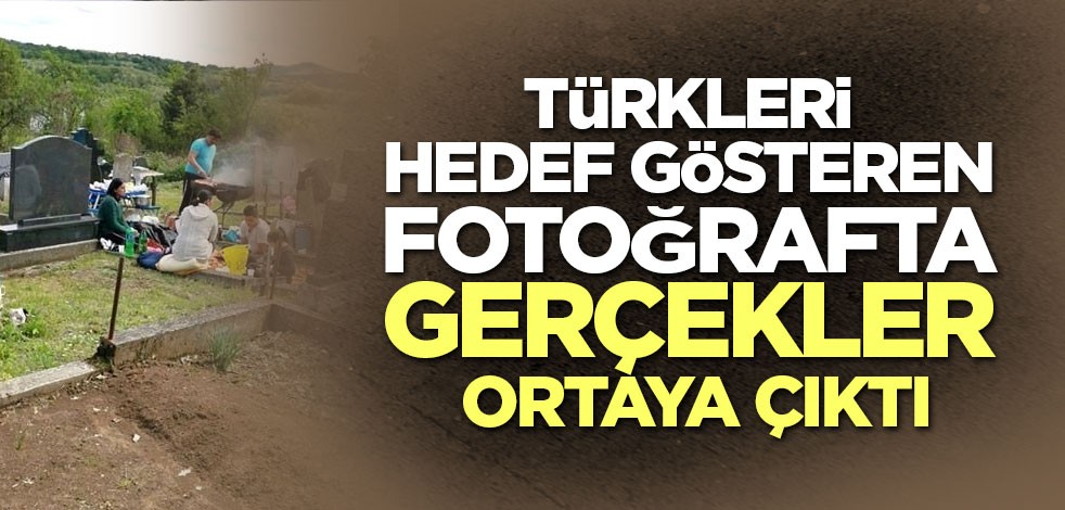Türkleri hedef gösteren fotoğrafta gerçek ortaya çıktı