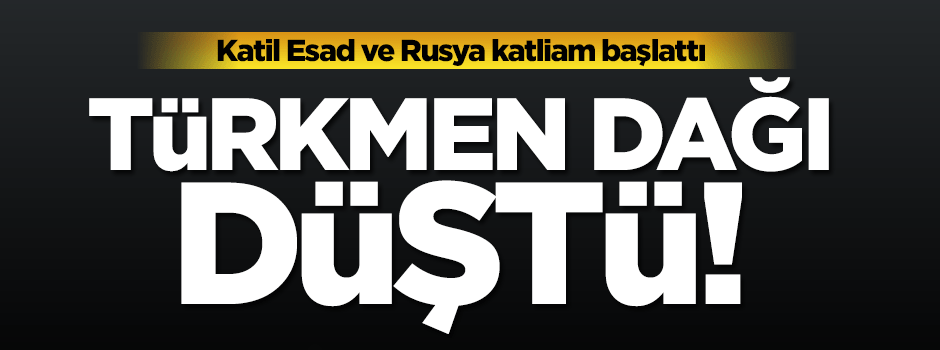 Türkmen Dağı rejimin eline geçti!